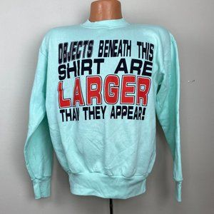 Vintage 1990s Sweatshirt, Objects Beneath This Shirt Are Larger Than They Appear